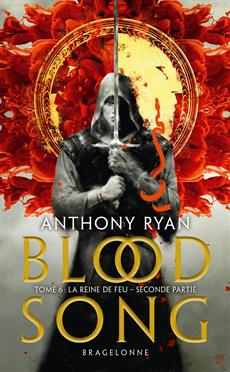 Blood song T.06 - reine de feu : seconde partie (La) | Ryan, Anthony