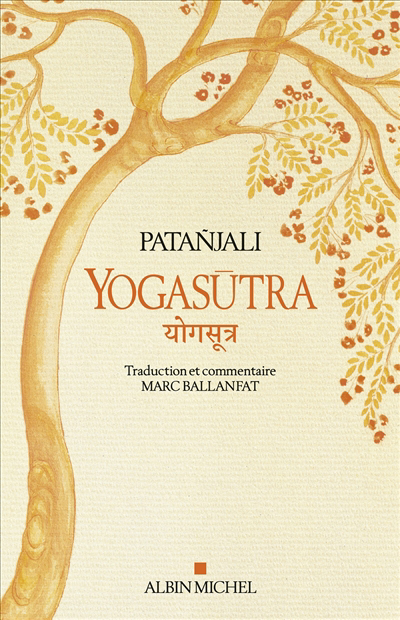 Yogasûtra : les aphorismes de l'école de yoga ; Une lecture historique et philosophique des Yogasûtra | Patanjali