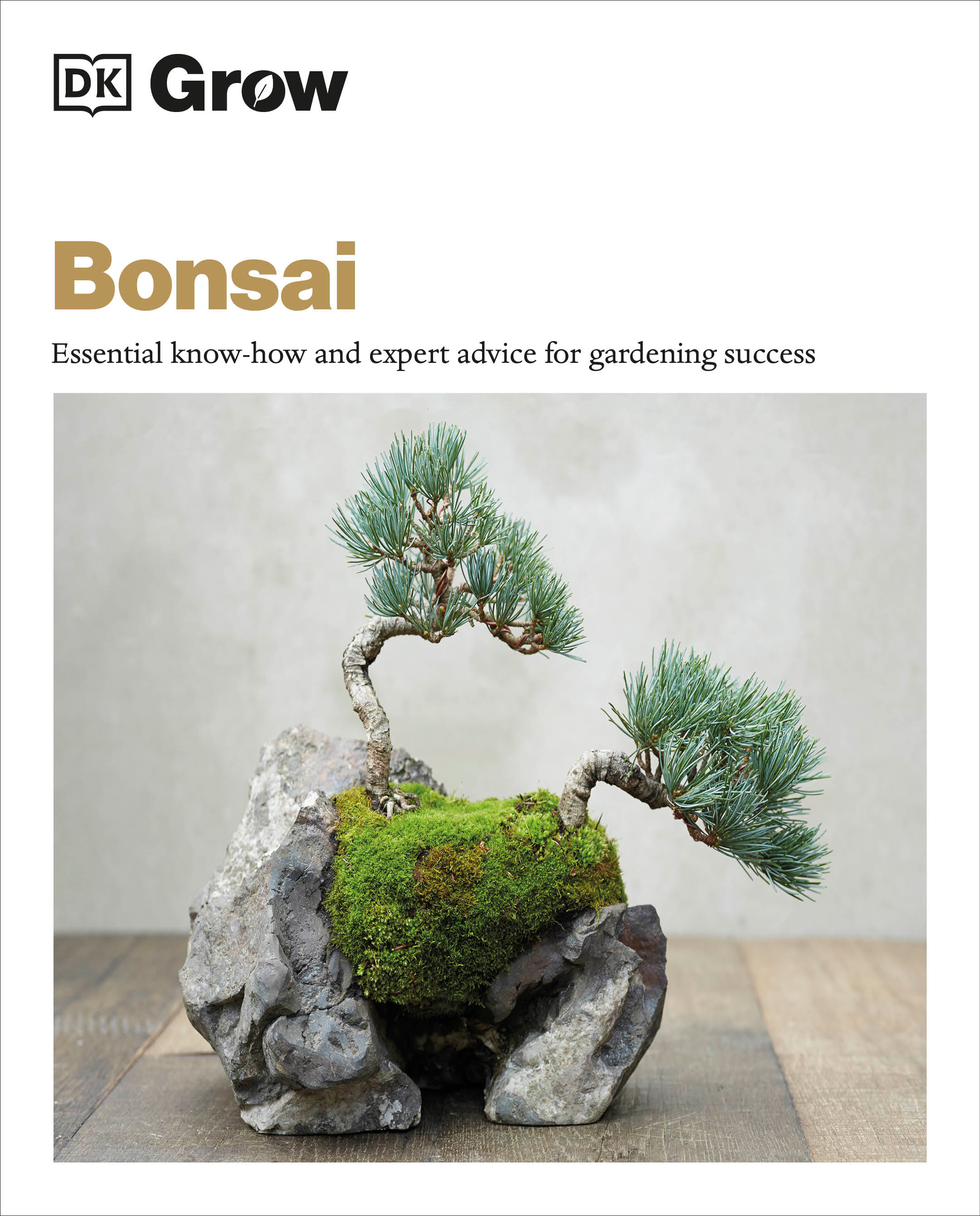 Grow Bonsai : Essential Know-how and Expert Advice for Gardening Success | Warren, Peter