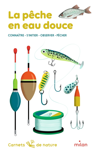 pêche en eau douce : connaître, s'initier, observer, pêcher (La) | Roussillat, Michel