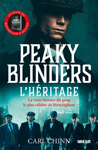 Peaky Blinders. L'héritage : la vraie histoire du gang le plus célèbre de Birmingham | Chinn, Carl