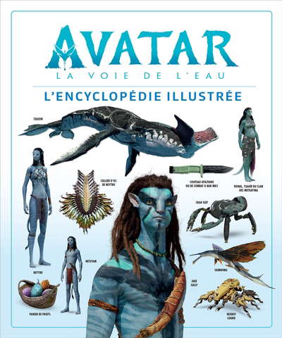 Avatar - La voie de l'eau : L'encyclopédie illustrée | Berger, Zachary