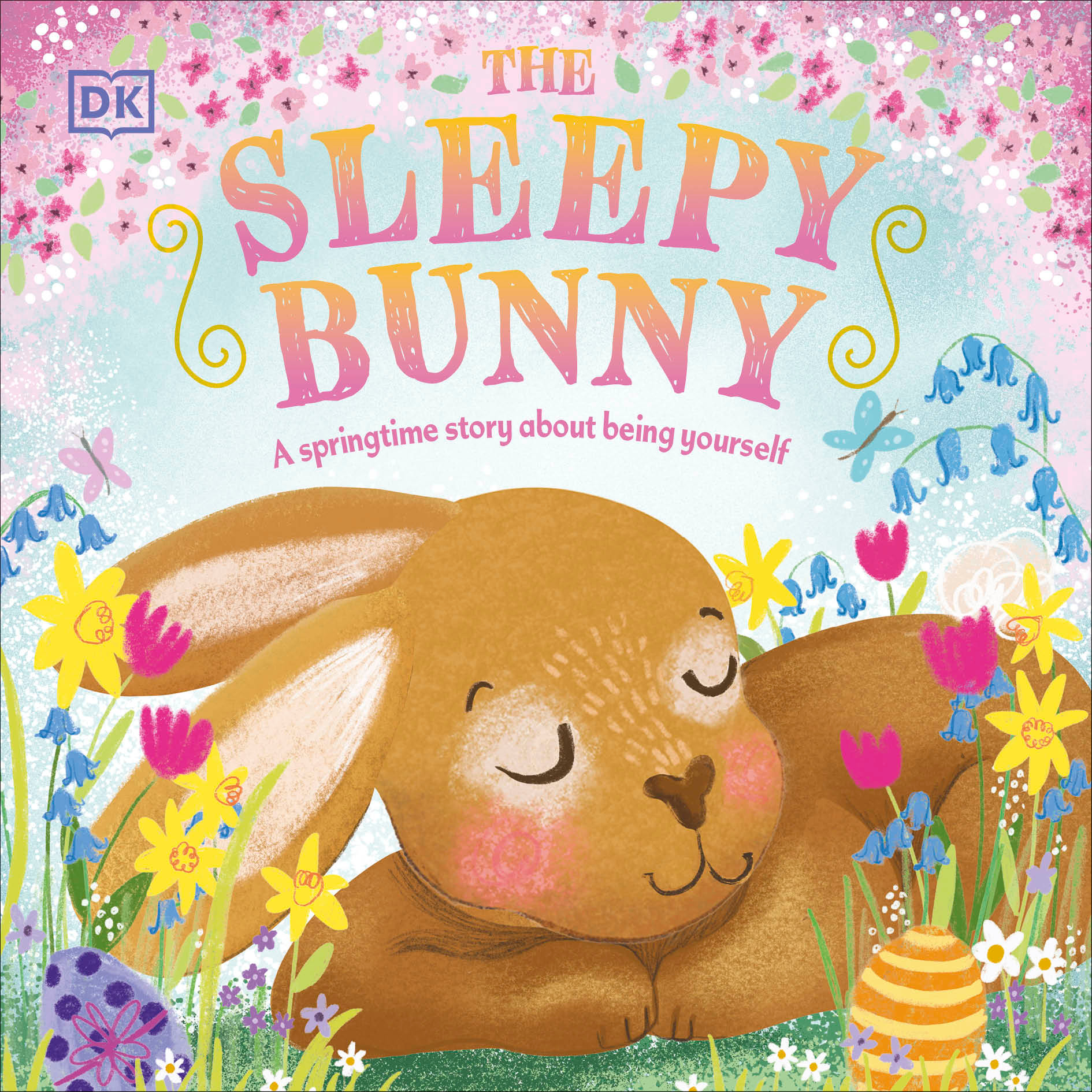 The Sleepy Bunny : A Springtime Story About Being Yourself | 