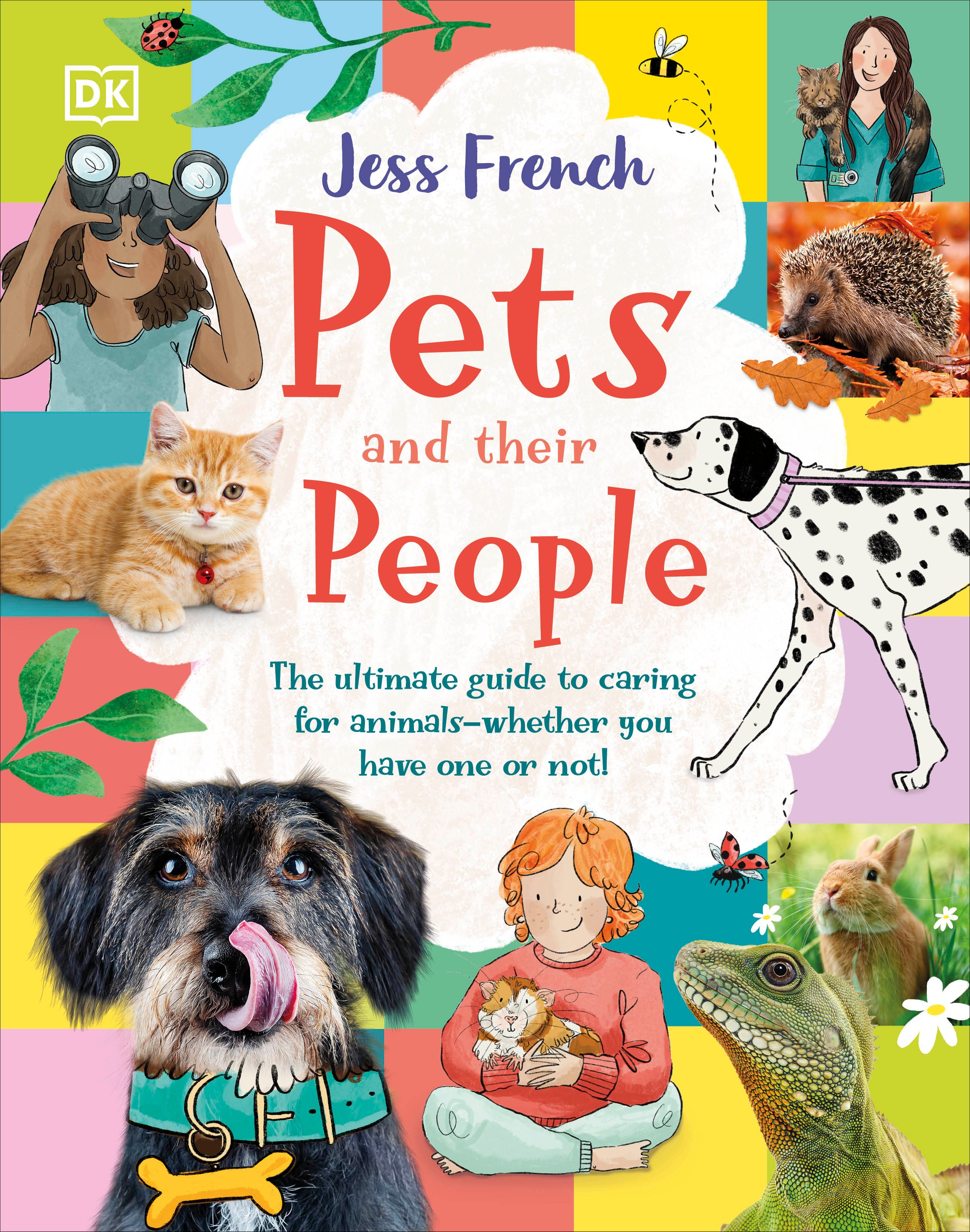 Pets and Their People : The Ultimate Guide to Pets - Whether You've Got One or Not! | French, Jess