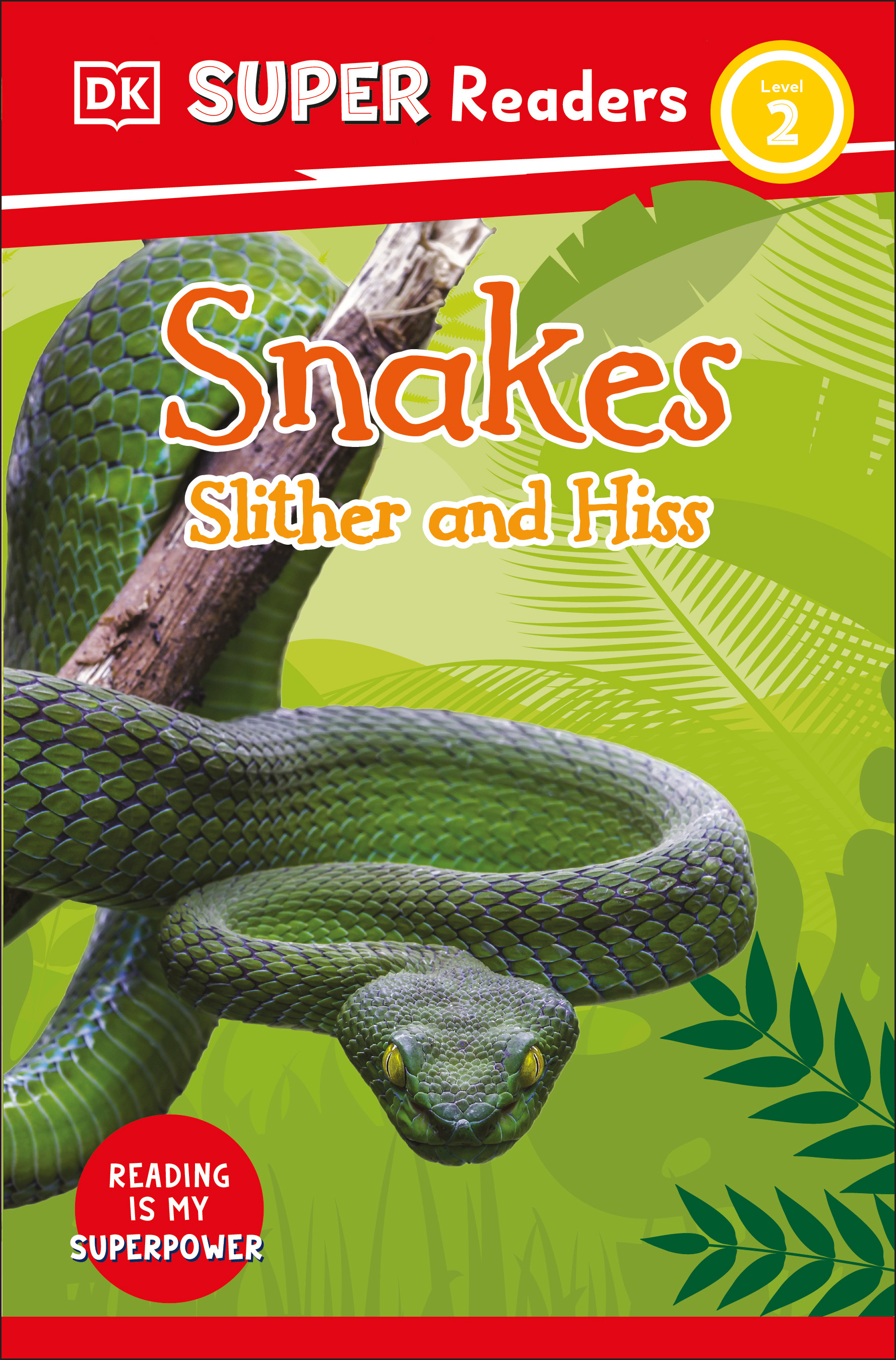 DK Super Readers Level 2 - Snakes Slither and Hiss | 