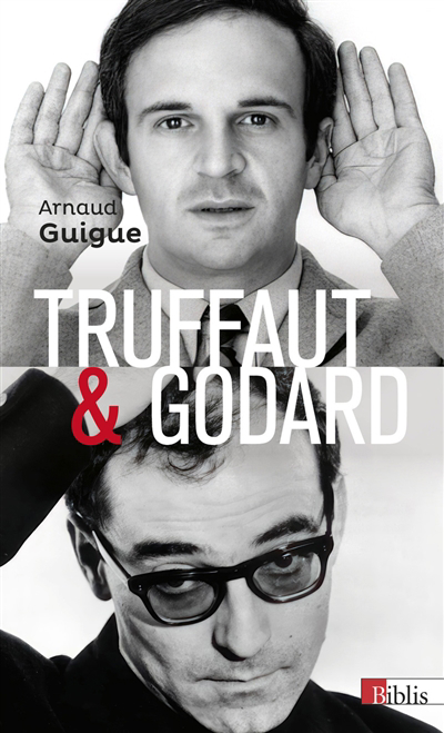 Truffaut & Godard : la querelle des images | Guigue, Arnaud
