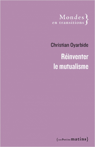 Réinventer le mutualisme | Oyarbide, Christian