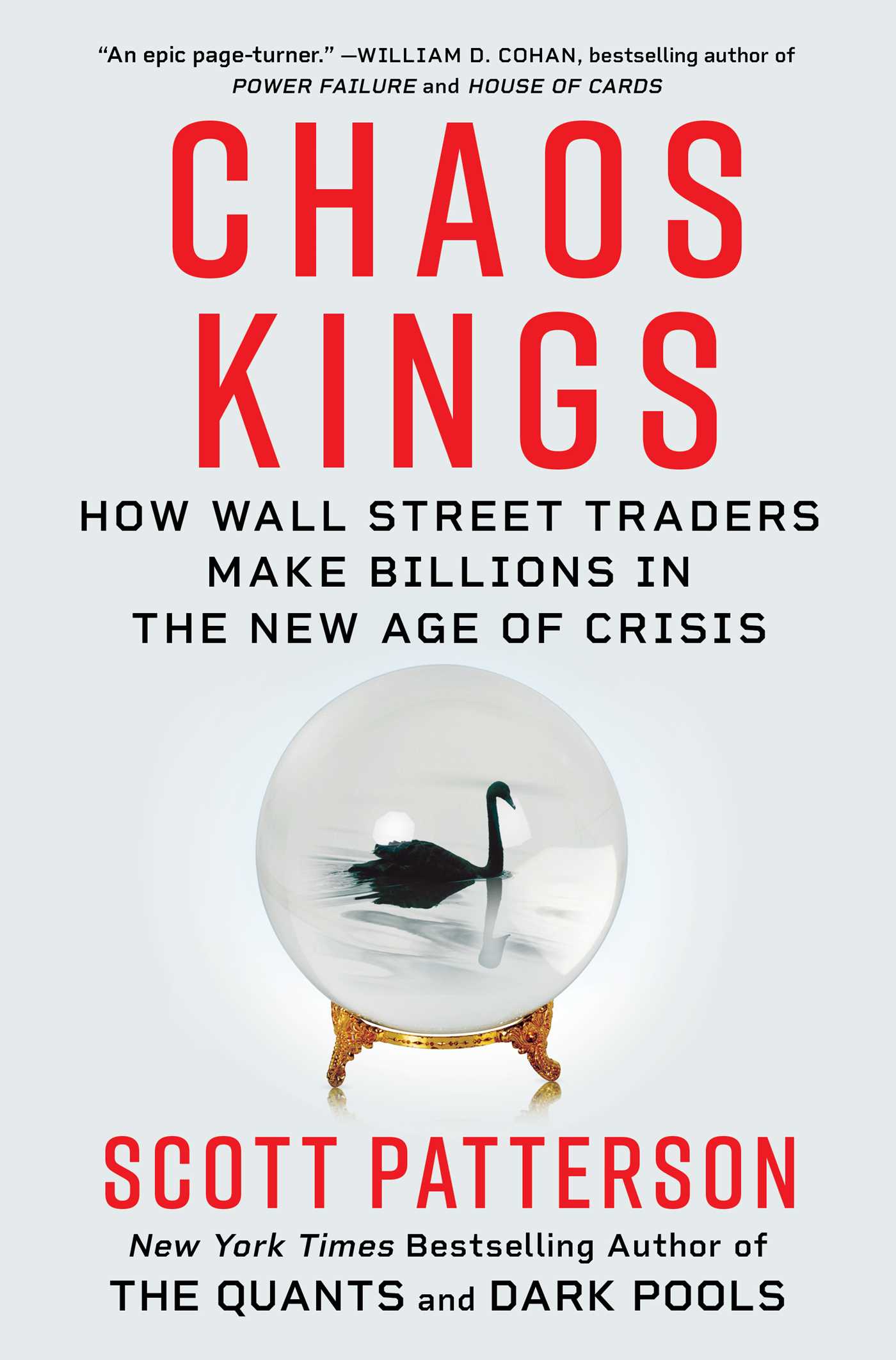 Chaos Kings : How Wall Street Traders Make Billions in the New Age of Crisis | Patterson, Scott