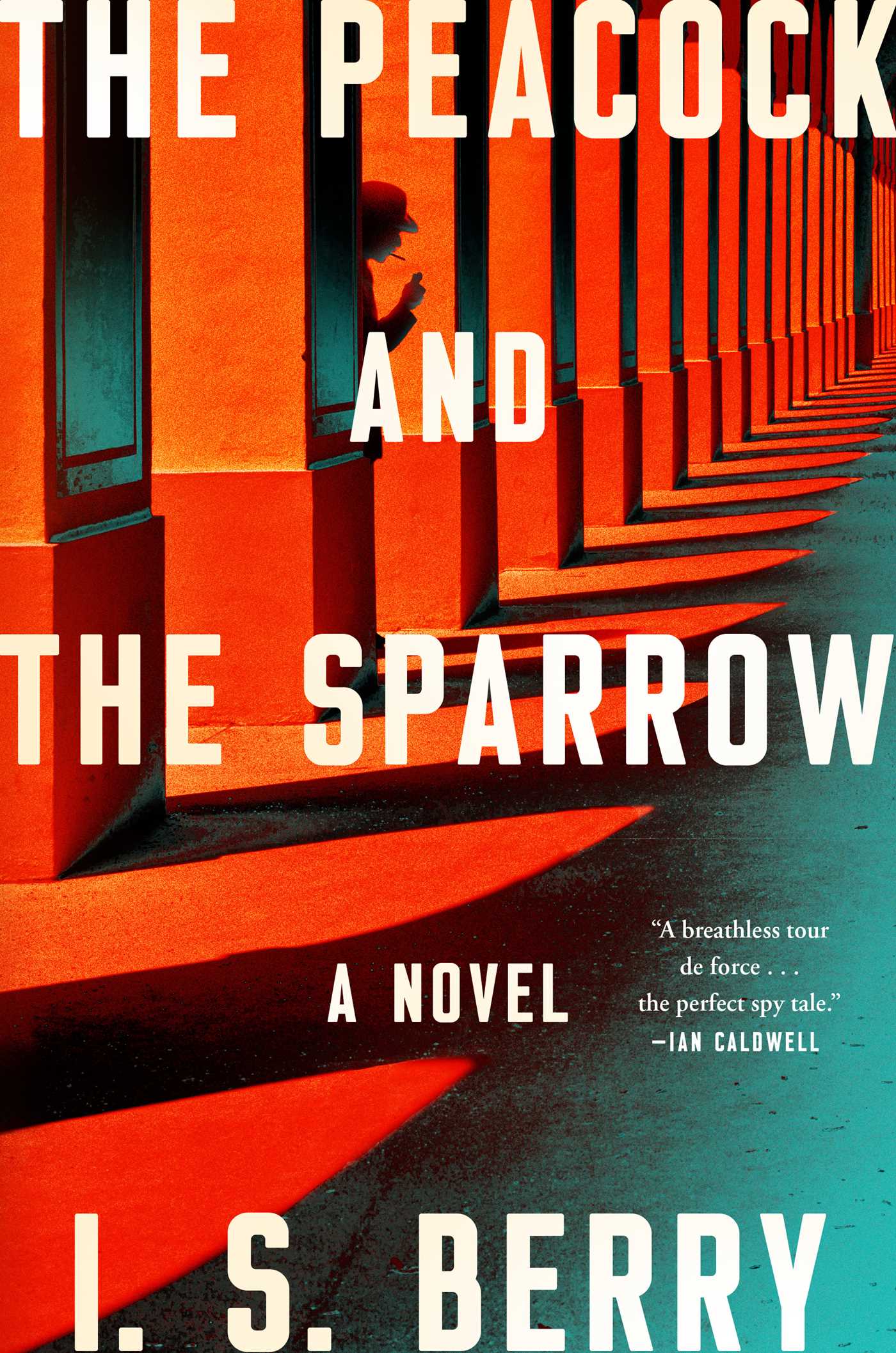 The Peacock and the Sparrow : A Novel | Berry, I.S.