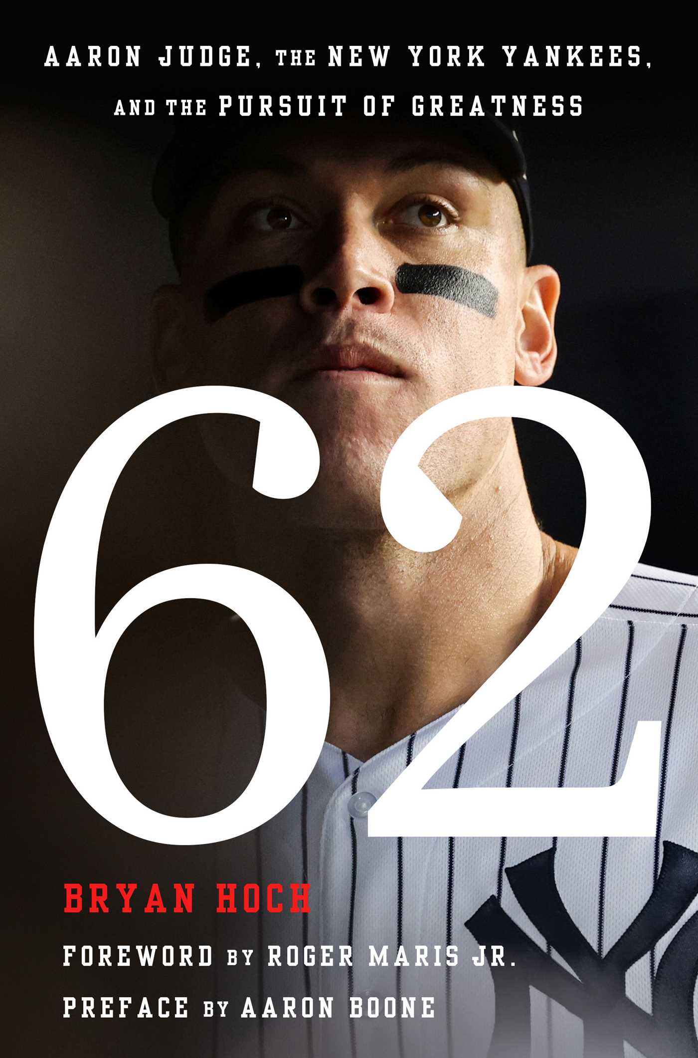 62 : Aaron Judge, the New York Yankees, and the Pursuit of Greatness | Hoch, Bryan