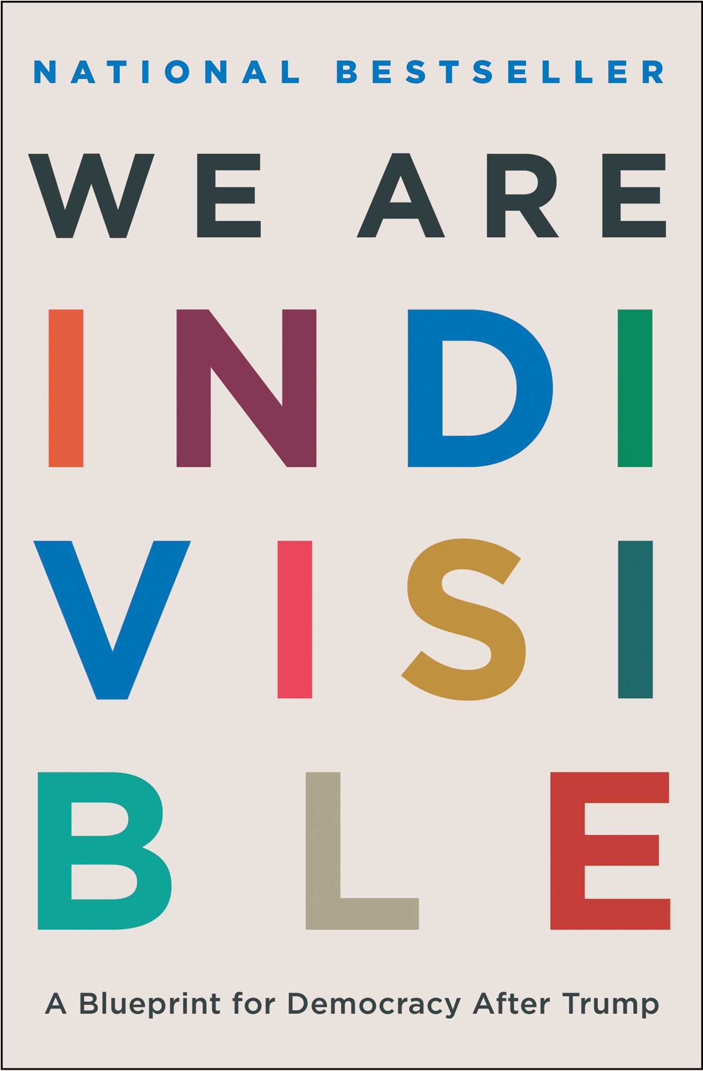 We Are Indivisible : A Blueprint for Democracy After Trump | Greenberg, Leah