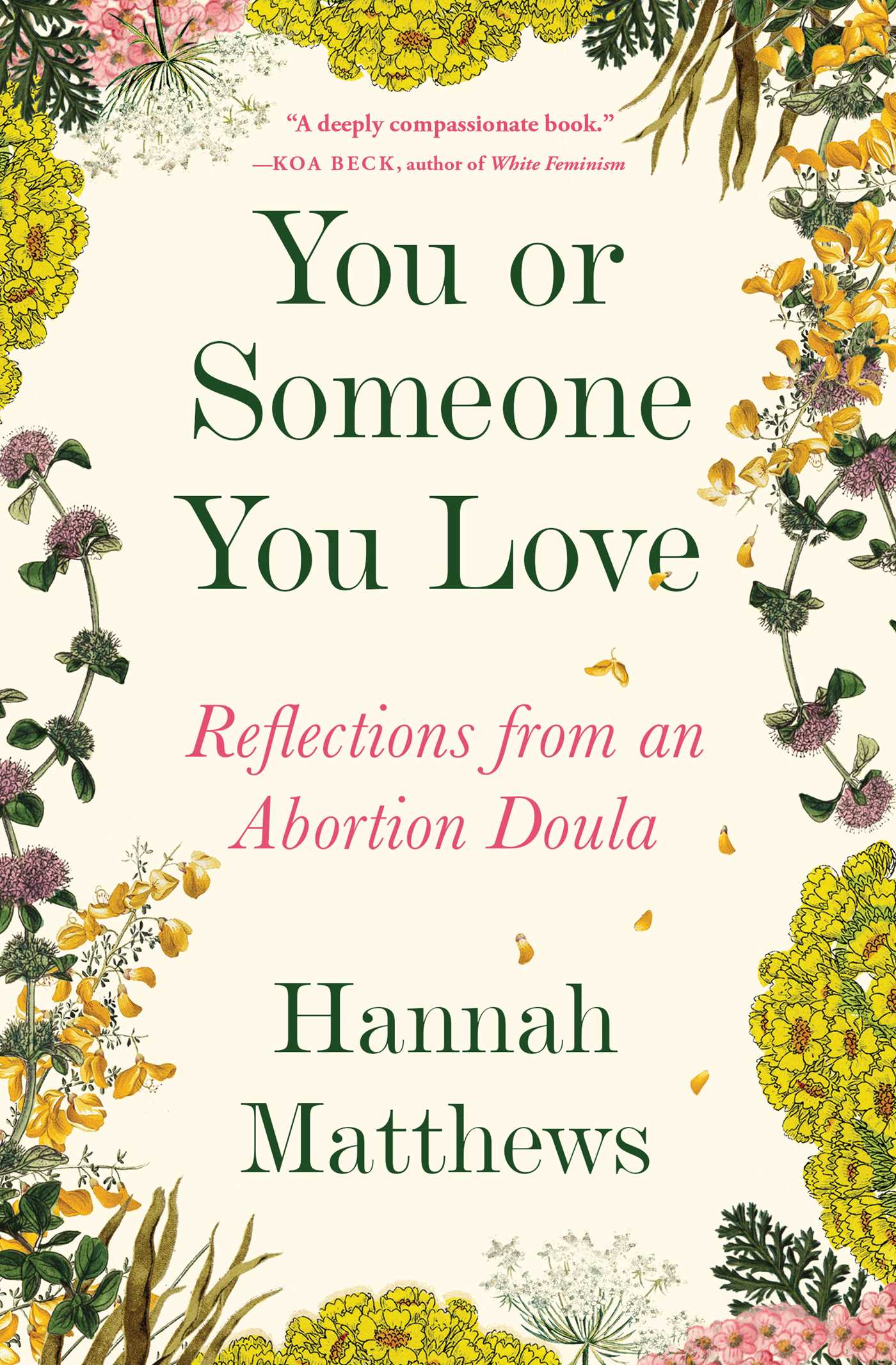 You or Someone You Love : Reflections from an Abortion Doula | Matthews, Hannah