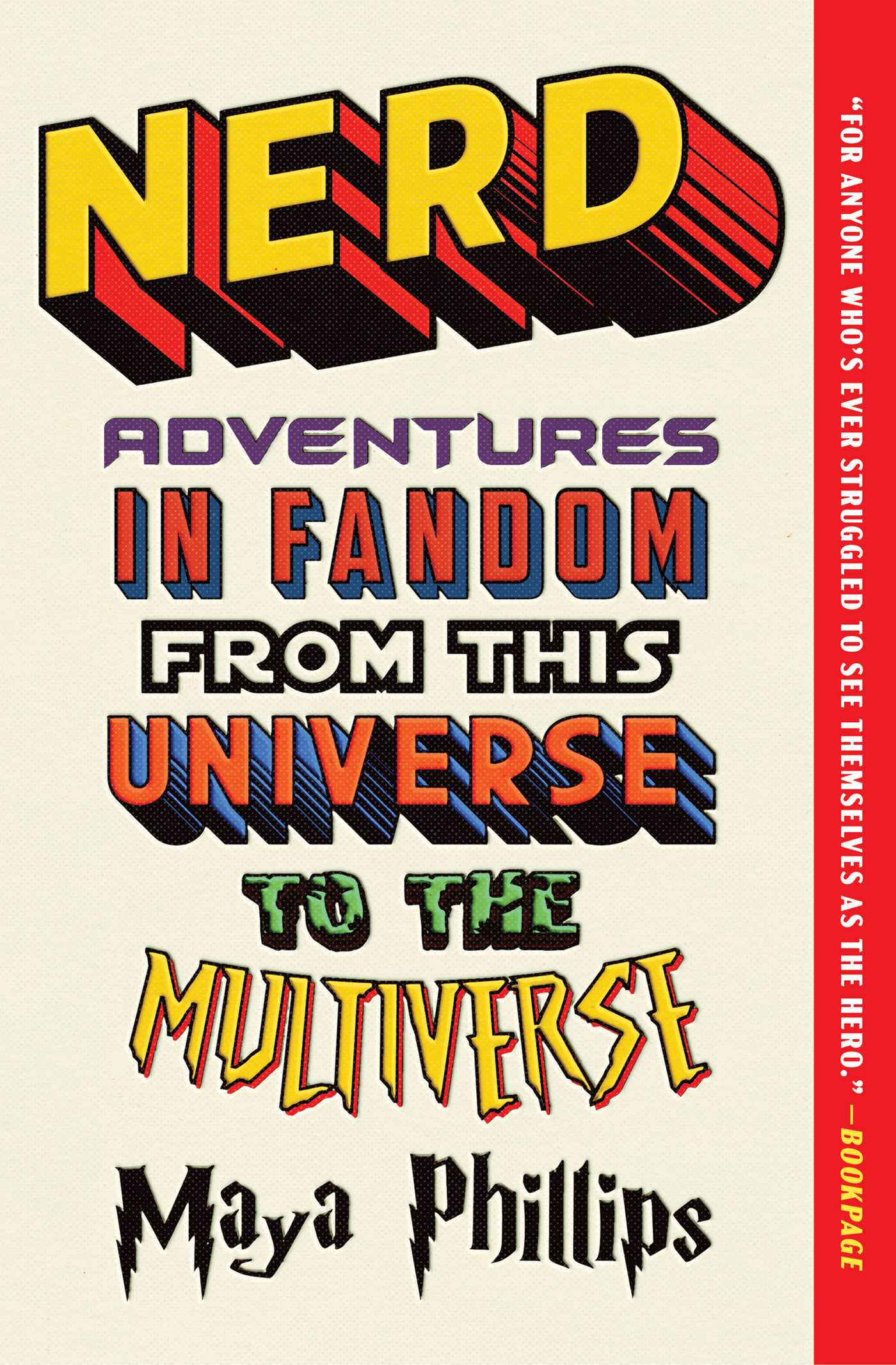 Nerd : Adventures in Fandom from This Universe to the Multiverse | Phillips, Maya