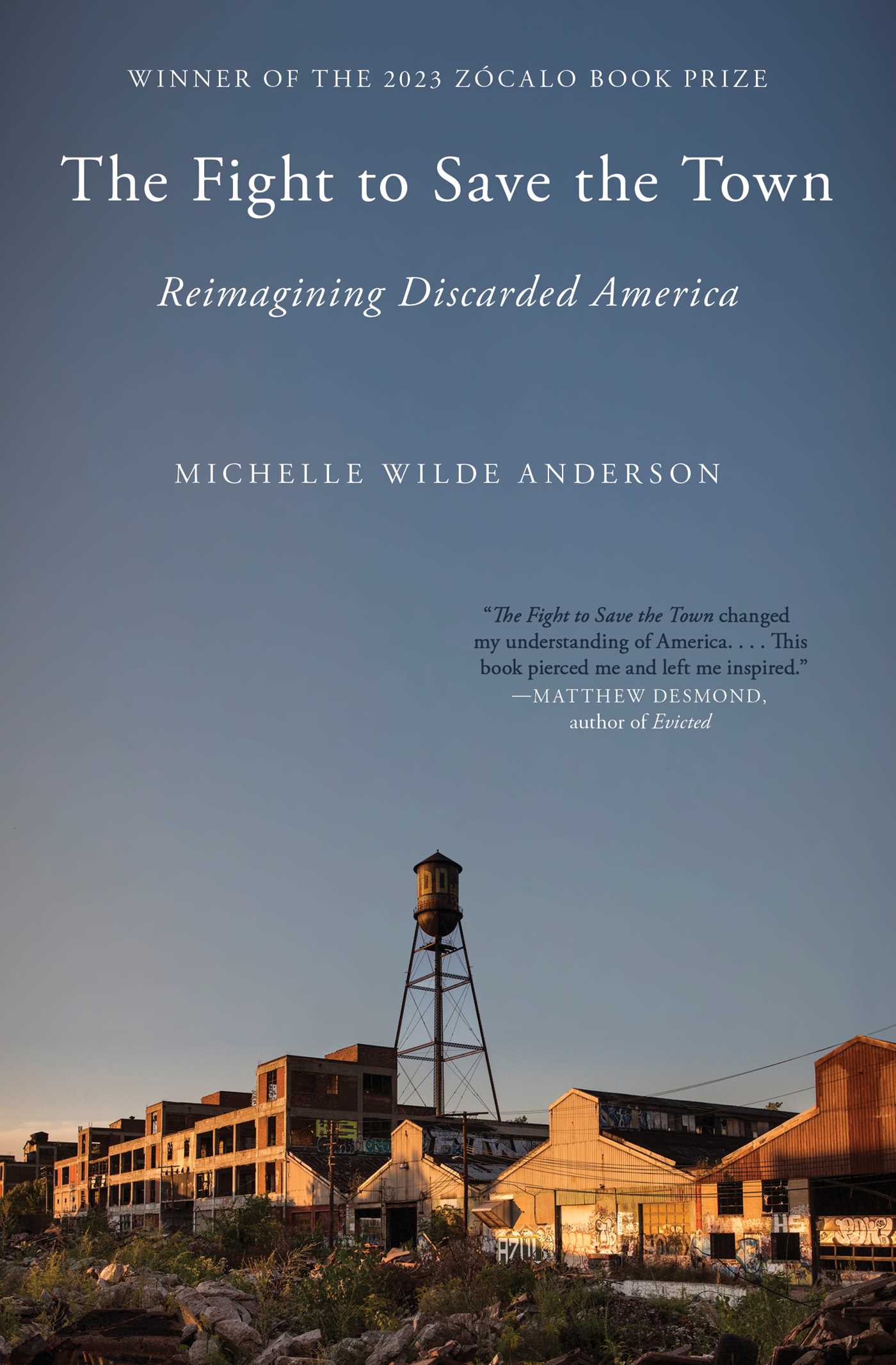 The Fight to Save the Town : Reimagining Discarded America | Wilde Anderson, Michelle