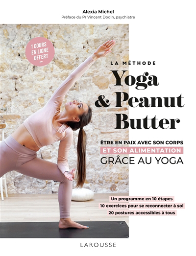 méthode Yoga & Peanut Butter : être en paix avec son corps et son alimentation grâce au yoga (La) | Michel, Alexia