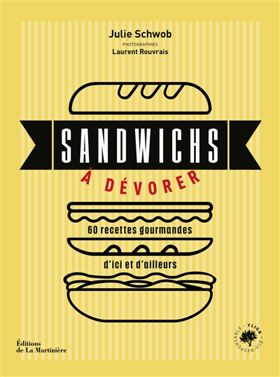 Sandwichs à dévorer : 60 recettes gourmandes d'ici et d'ailleurs | Schwob, Julie