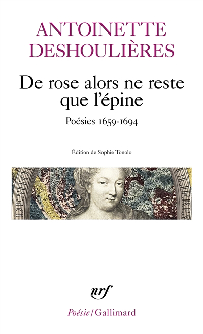 De rose alors ne reste que l'épine : poésies 1659-1694 | Des Houlières, Antoinette