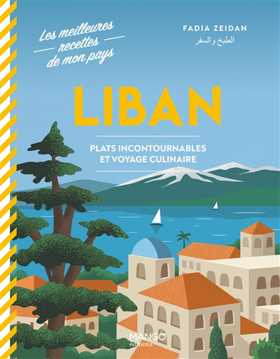 Liban : plats incontournables et voyage culinaire | Zeidan, Fadia