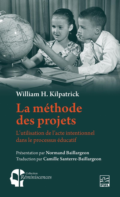 Méthode des projets : L’utilisation de l’acte intentionnel dans le processus éducatif (La) | Kilpatrick, William Heard