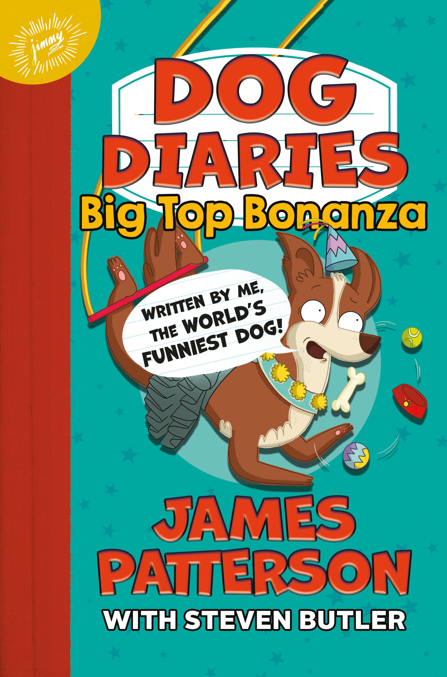 Dog Diaries T.07 - Big Top Bonanza | Patterson, James