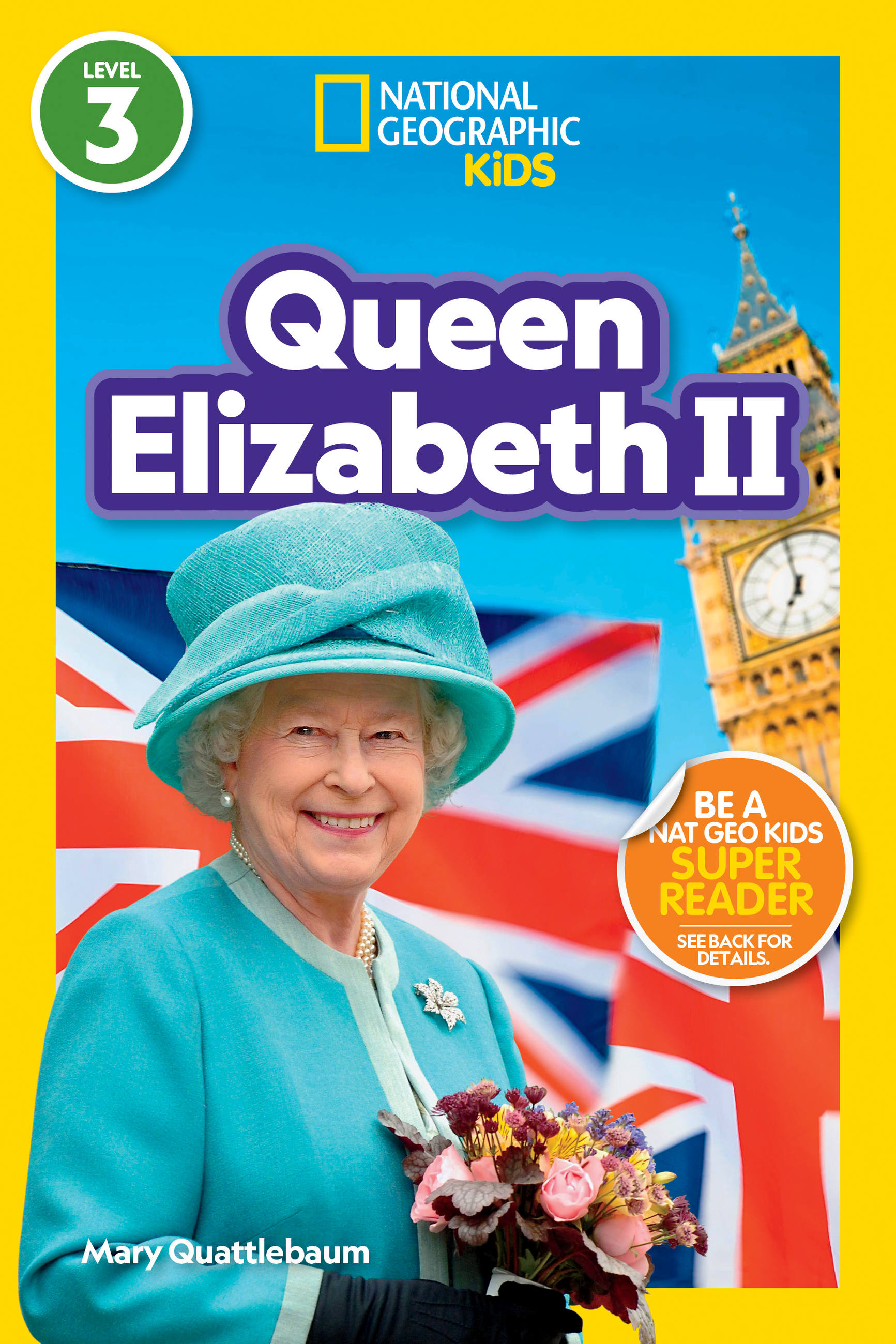 National Geographic Readers: Queen Elizabeth II (L3) | Quattlebaum, Mary