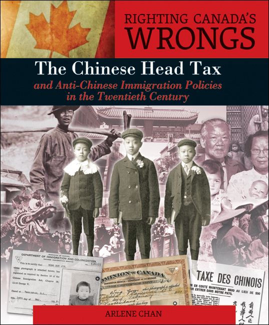 Righting Canada's Wrongs: The Chinese Head Tax and Anti-Chinese Immigration Policies in the Twentieth Century | Chan, Arlene