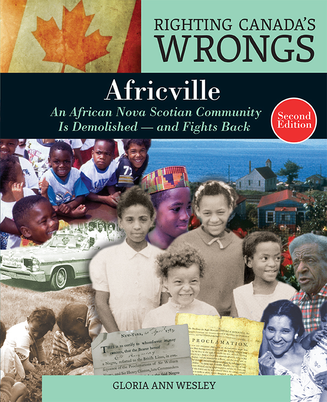 Righting Canada's Wrongs: Africville : An African Nova Scotian Community Is Demolished — and Fights Back | Wesley, Gloria Ann