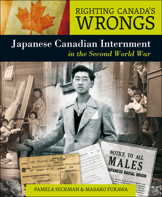 Righting Canada's Wrongs: Japanese Canadian Internment in the Second World War | Hickman, Pamela