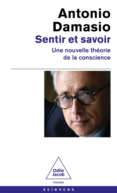 Sentir et savoir : une nouvelle théorie de la conscience | Damasio, Antonio R.