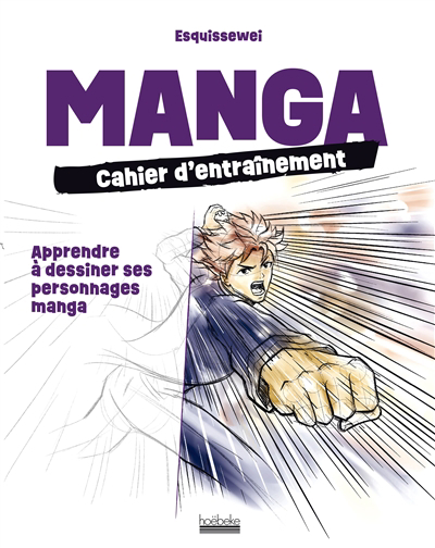 Manga : cahier d'entraînement : apprendre à dessiner ses personnages manga | Esquissewei