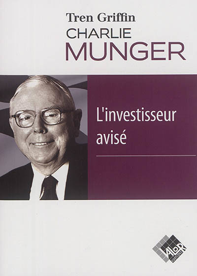 Charlie Munger : l'investisseur avisé | Griffin, Tren
