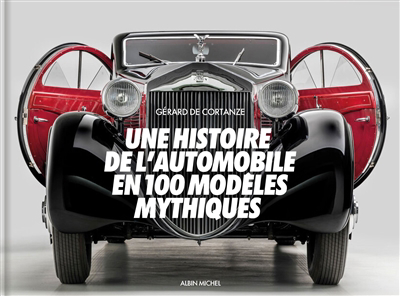 Une histoire de l'automobile en 100 modèles mythiques | Cortanze, Gérard de