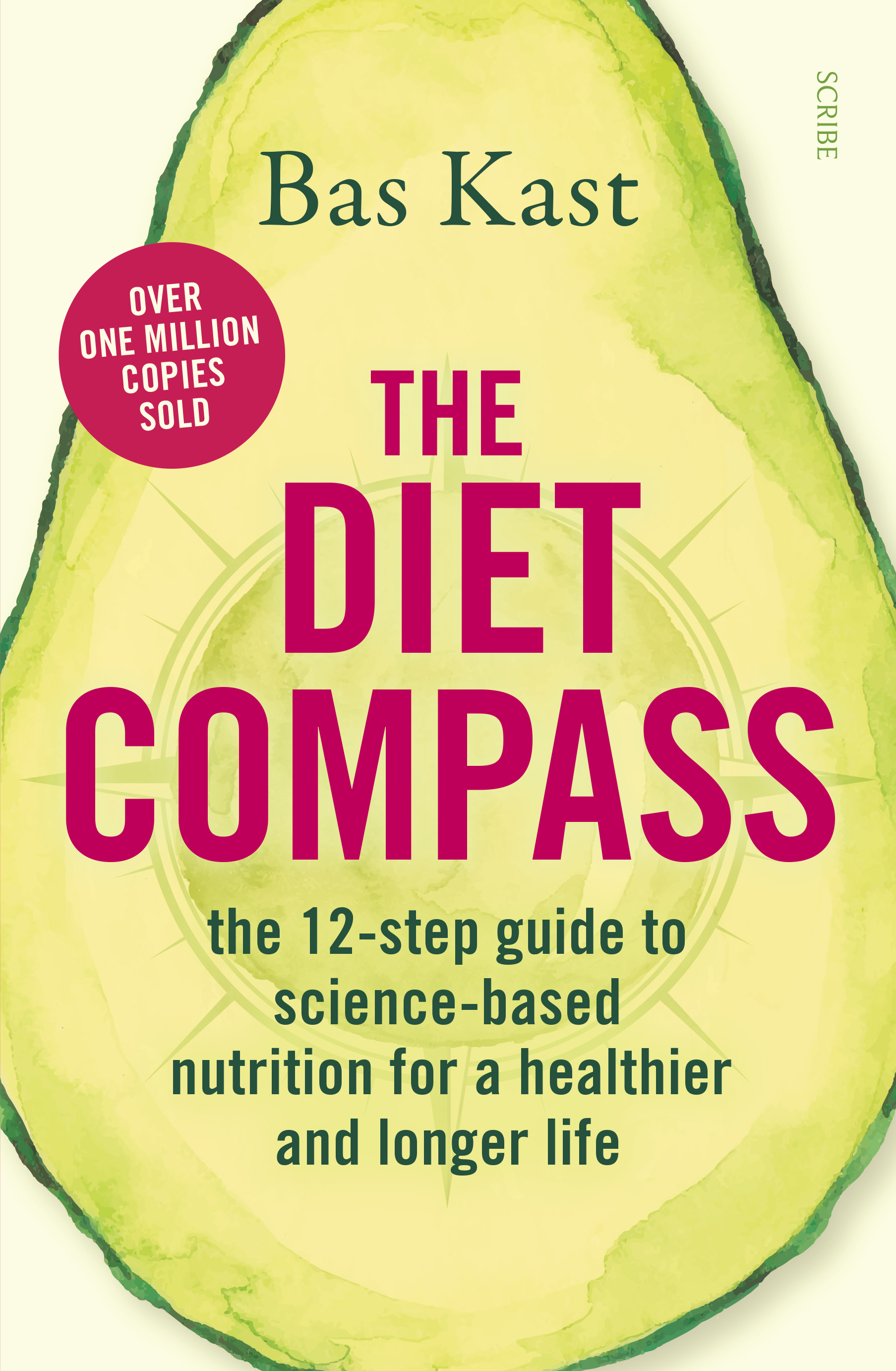 The Diet Compass : The 12-Step Guide to Science-Based Nutrition for a Healthier and Longer Life | Kast, Bas