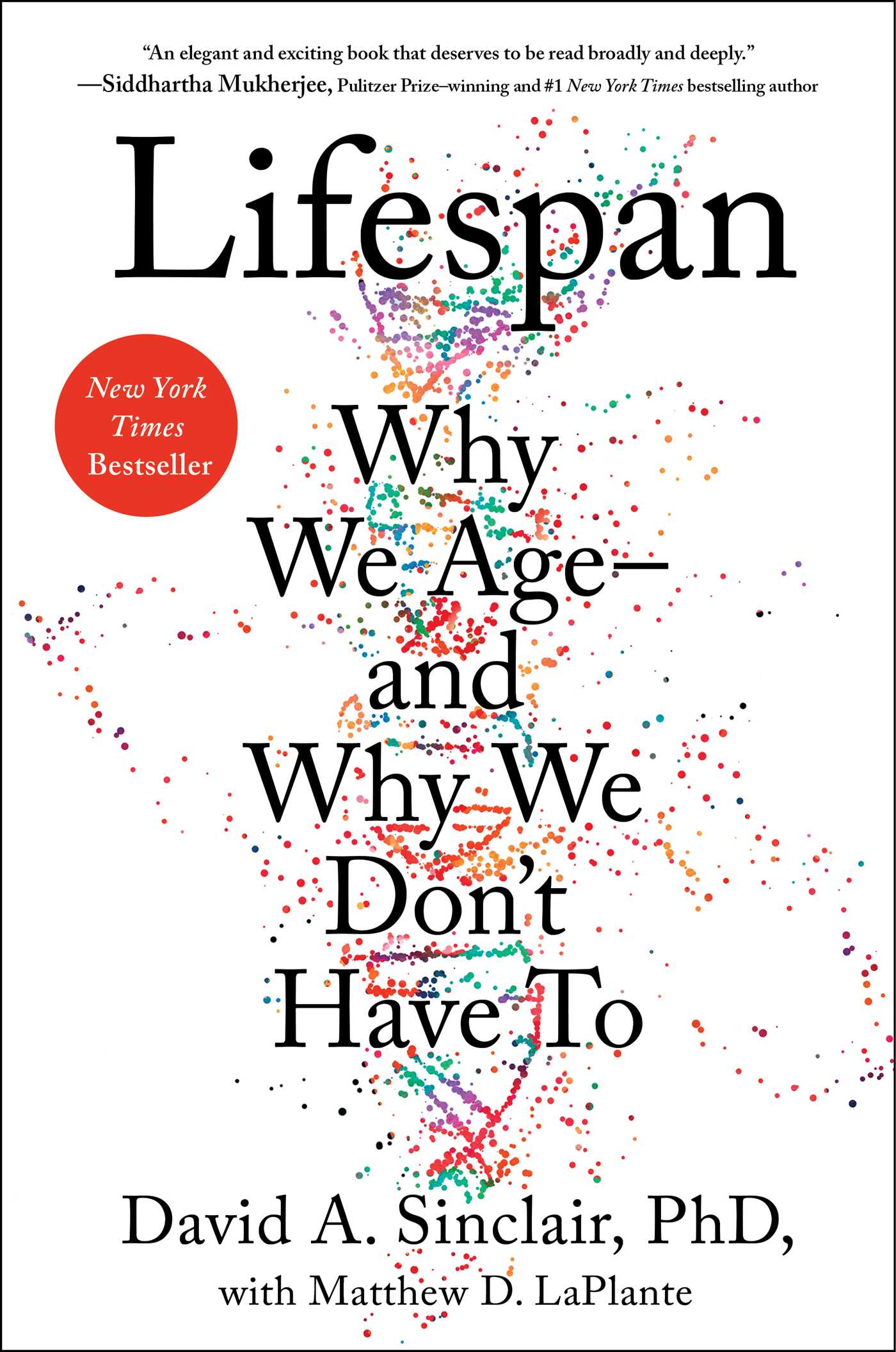 Lifespan : Why We Age—and Why We Don't Have To | Sinclair, David A.
