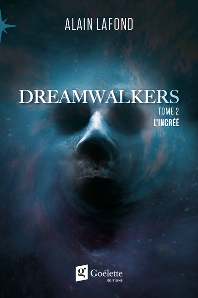 Dreamwalkers T.02 - L'incréé | Lafond, Alain
