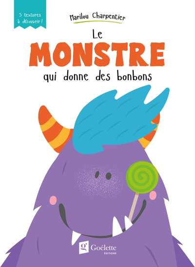 Monstre qui donne des bonbons : 5 textures à découvrir ! (Le) | Charpentier, Marilou