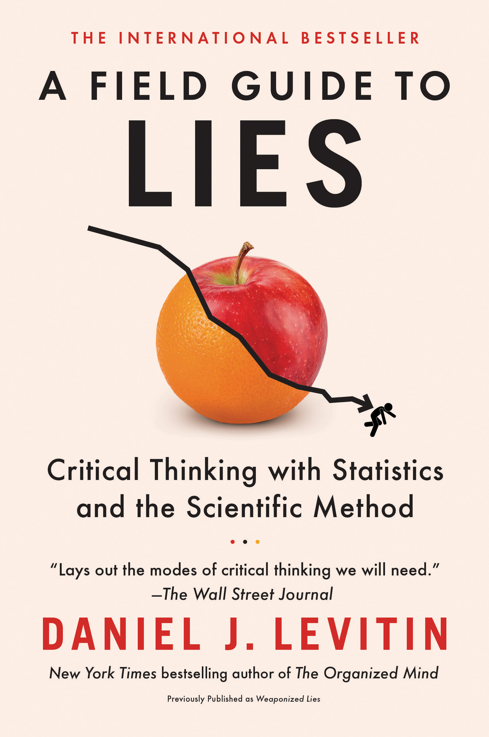 A Field Guide to Lies : Critical Thinking with Statistics and the Scientific Method | Levitin, Daniel J.