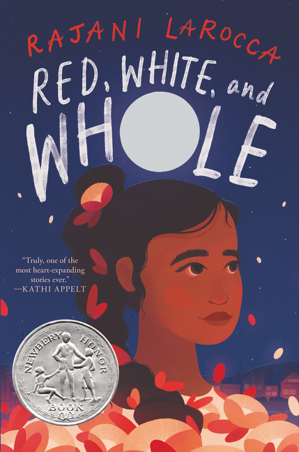 Red, White, and Whole : A Newbery Honor Award Winner | LaRocca, Rajani
