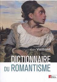 Dictionnaire du romantisme | Vaillant, Alain