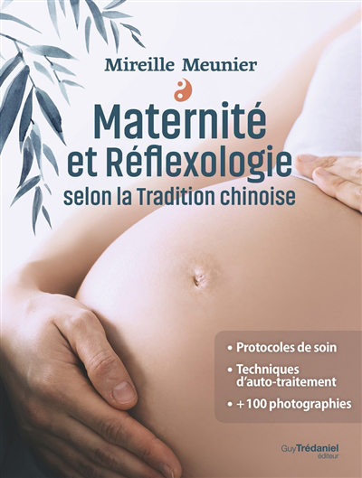Maternité et réflexologie selon la tradition chinoise | Meunier, Mireille