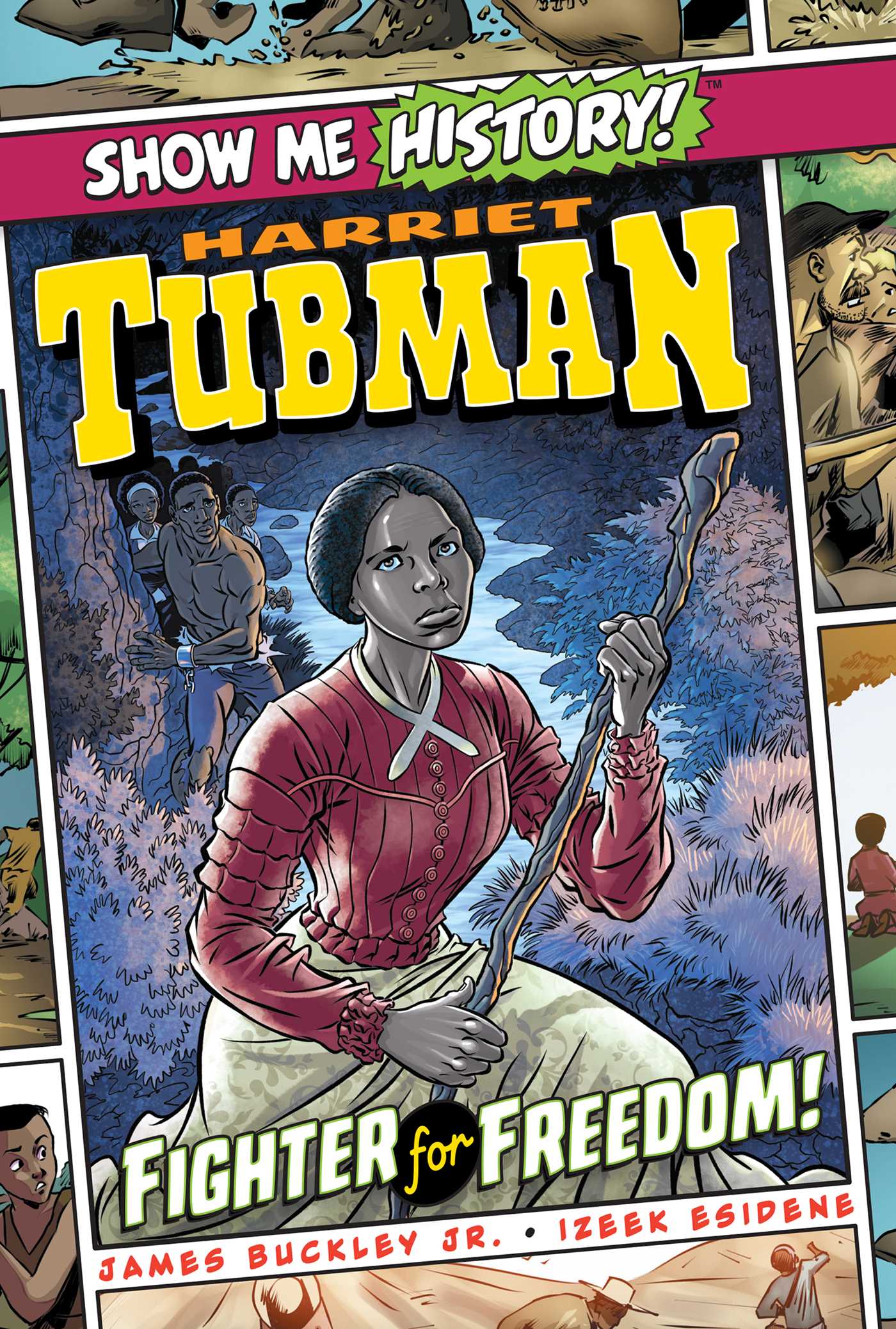 Harriet Tubman: Fighter for Freedom! | Buckley, James
