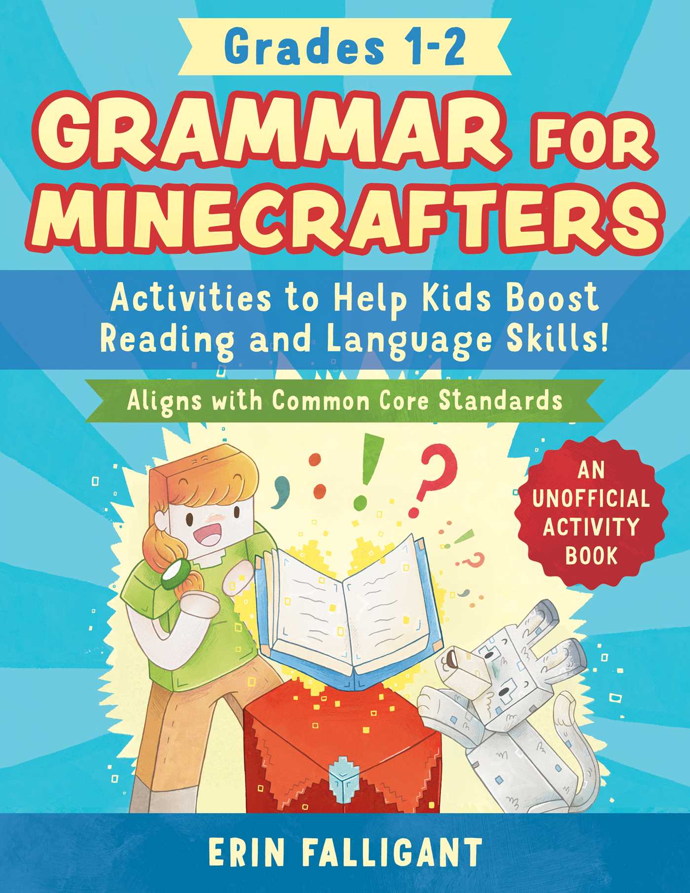 Grammar for Minecrafters: Grades 1–2 : Activities to Help Kids Boost Reading and Language Skills!—An Unofficial Activity Book (Aligns with Common Core Standards) | Falligant, Erin