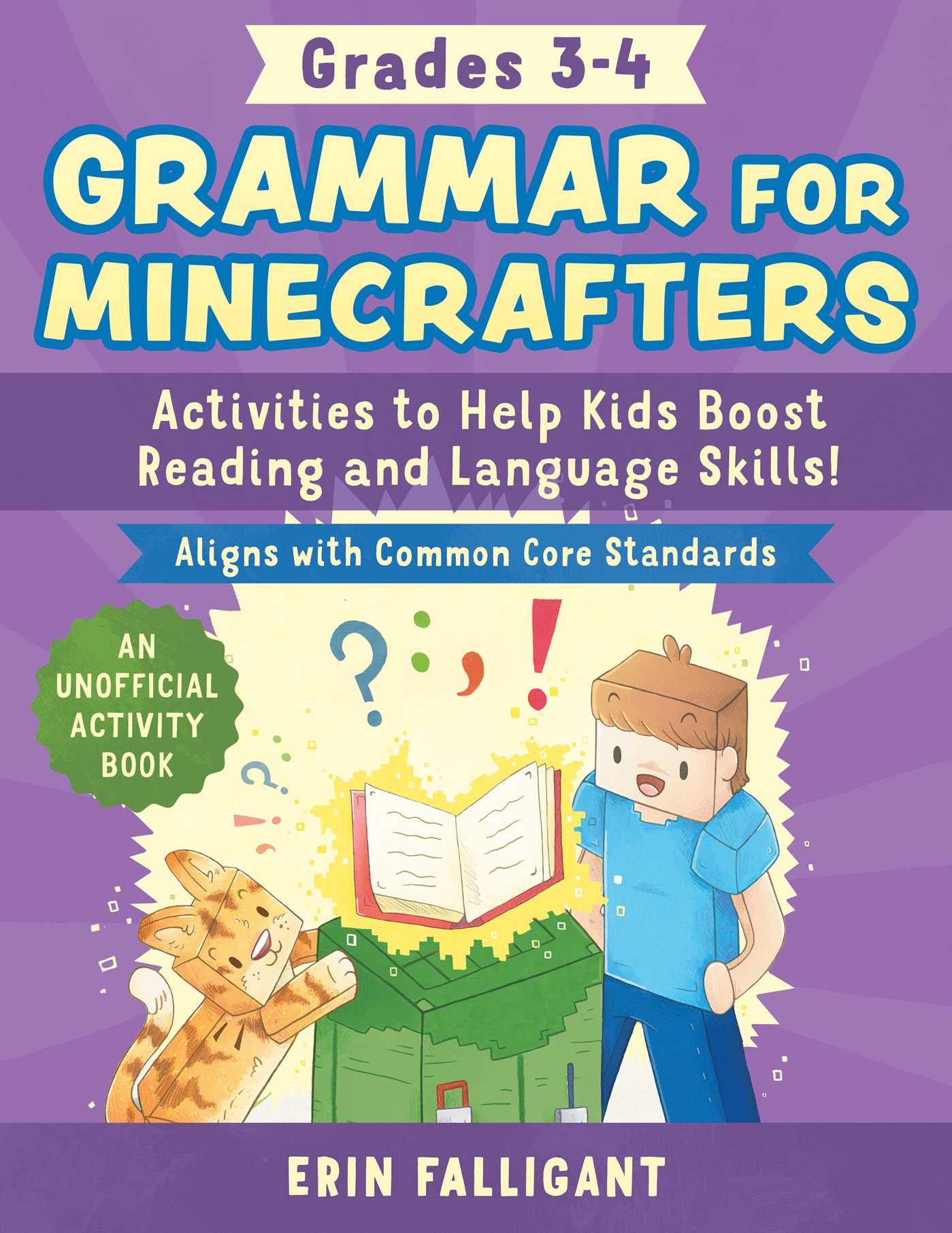 Grammar for Minecrafters: Grades 3–4 : Activities to Help Kids Boost Reading and Language Skills!—An Unofficial Activity Book (Aligns with Common Core Standards) | Falligant, Erin