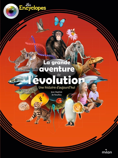 Les encyclopes - La grande aventure de l'évolution : une histoire d'aujourd'hui  | Panafieu, Jean-Baptiste