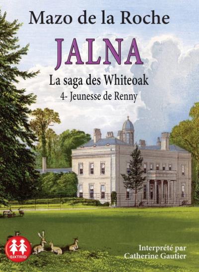 JEUNESSE DE RENNY - LA SAGA DES WHITEOAK - TOME 4 1CD MP3 | De la Roche, Mazo - Gautier, Catherine