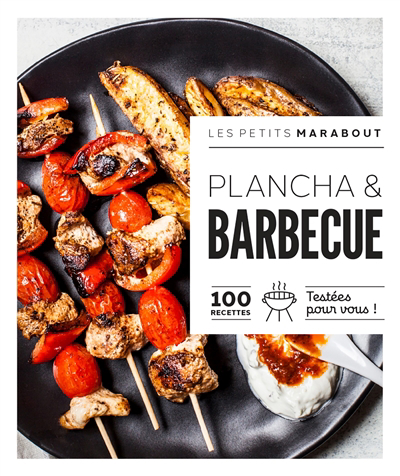 Plancha & barbecue : 100 recettes testées pour vous ! | 