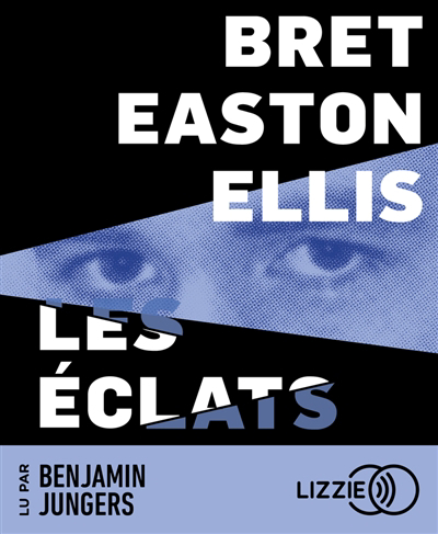 AUDIO - Les éclats  | Ellis, Bret Easton