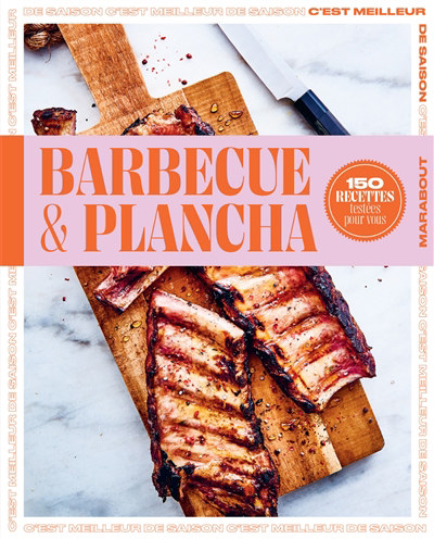 Barbecue & plancha : 150 recettes testées pour vous | 
