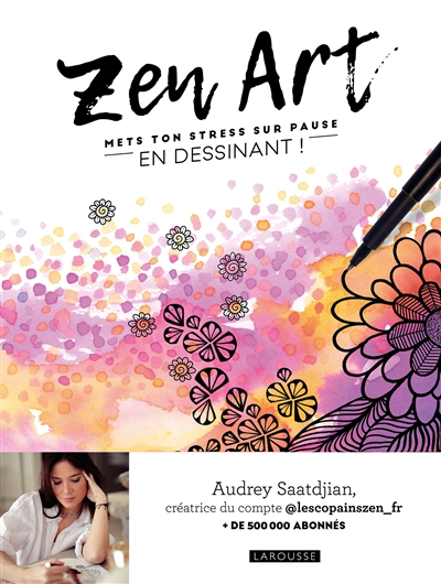Zen art : mets ton stress sur pause en dessinant ! | Saatdjian, Audrey