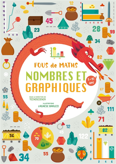 Fous de maths : nombres et graphiques : 8-10 ans | Baruzzi, Agnese
